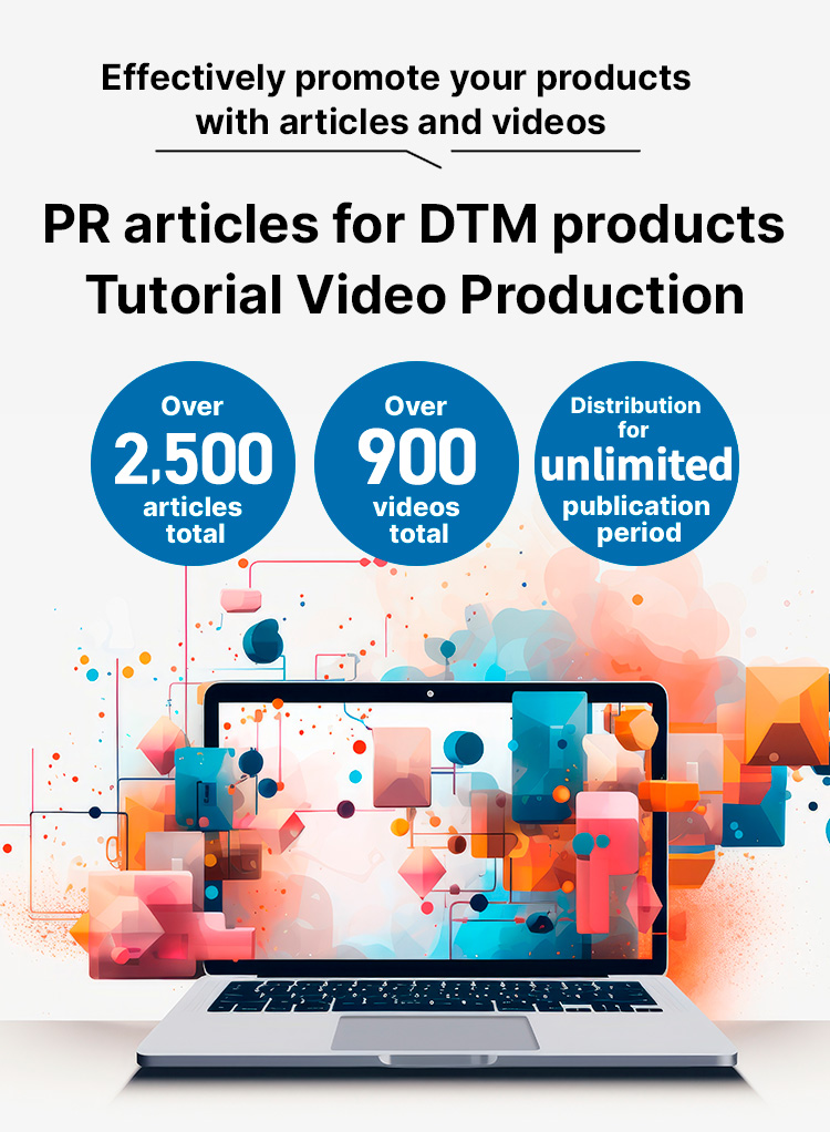 PR articles for DTM products Tutorial Video Production